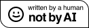 Written by a human, not by AI